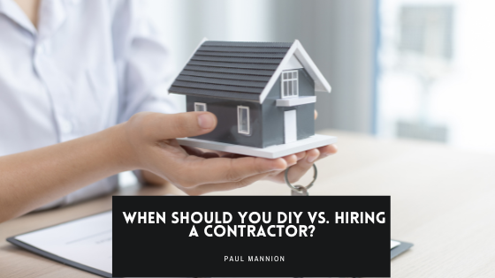 When Should You DIY vs. Hiring a Contractor? 