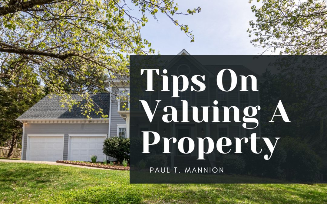 Tips On Valuing A Property Paul Mannion Real Estate
